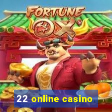 22 online casino