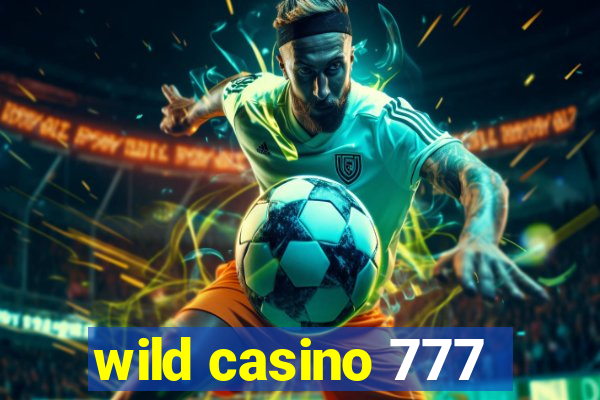 wild casino 777