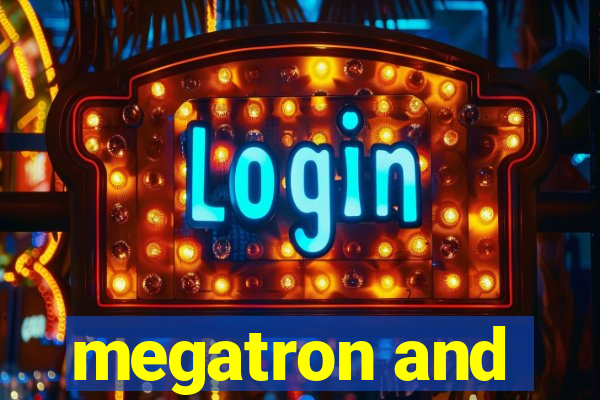 megatron and