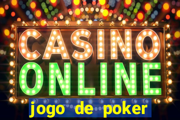 jogo de poker online valendo dinheiro