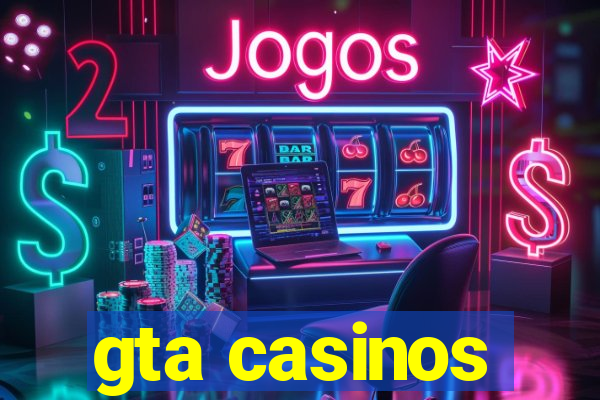 gta casinos