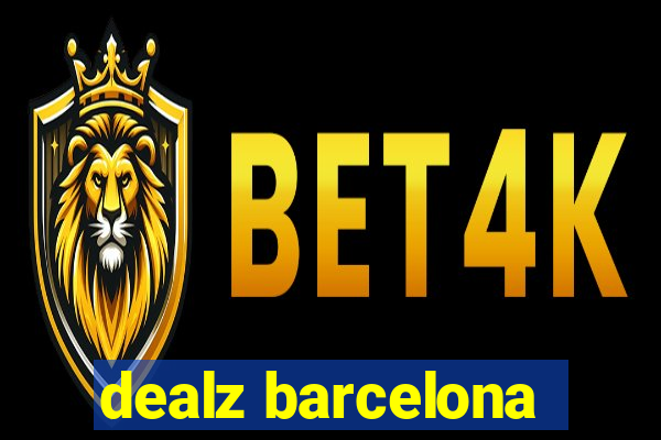 dealz barcelona