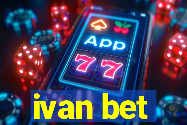 ivan bet