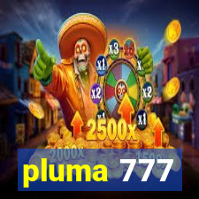 pluma 777