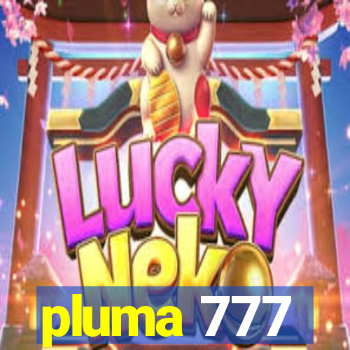 pluma 777