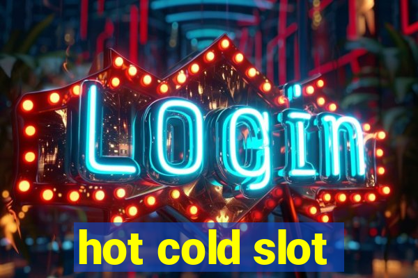 hot cold slot