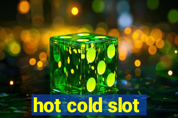 hot cold slot