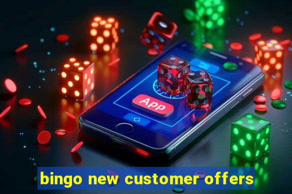 bingo new customer offers