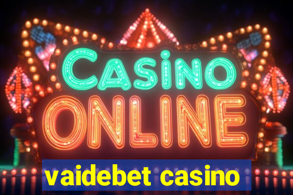 vaidebet casino