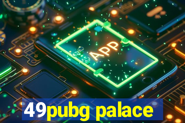 49pubg palace