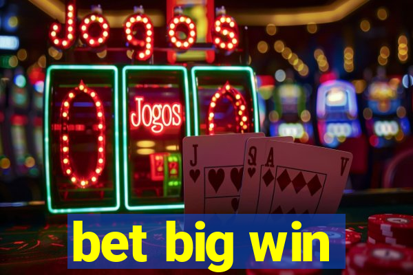 bet big win