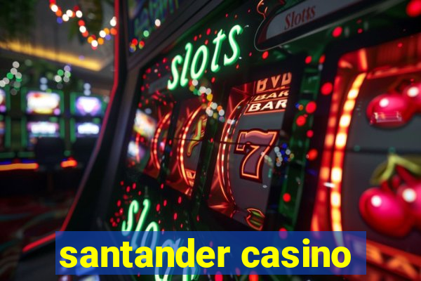 santander casino