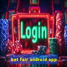 bet fair android app