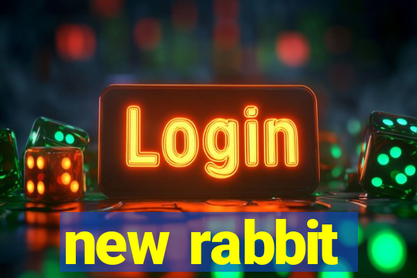 new rabbit