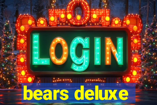 bears deluxe