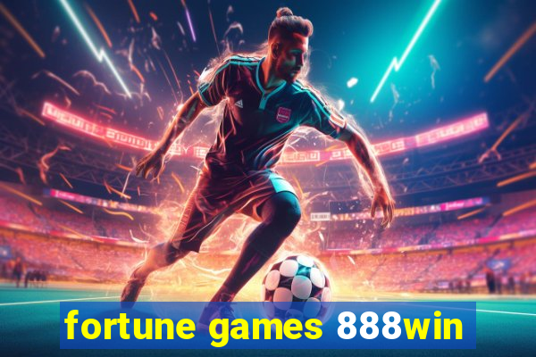 fortune games 888win