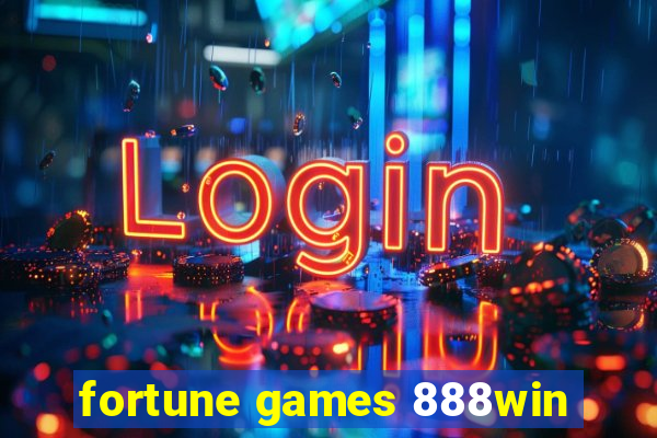 fortune games 888win