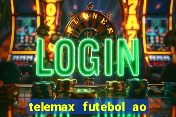 telemax futebol ao vivo gratis