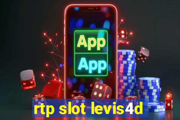 rtp slot levis4d