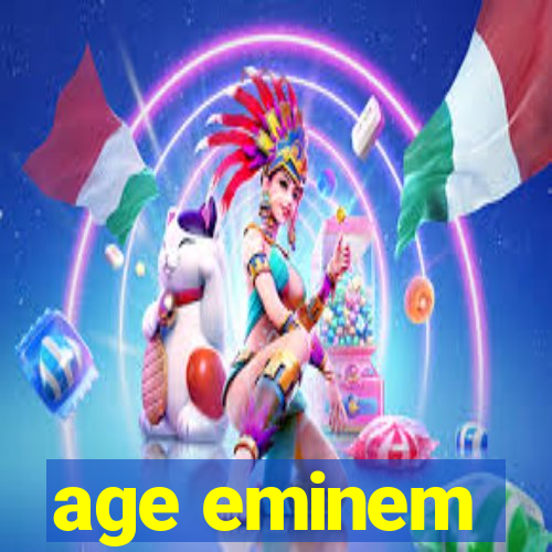 age eminem