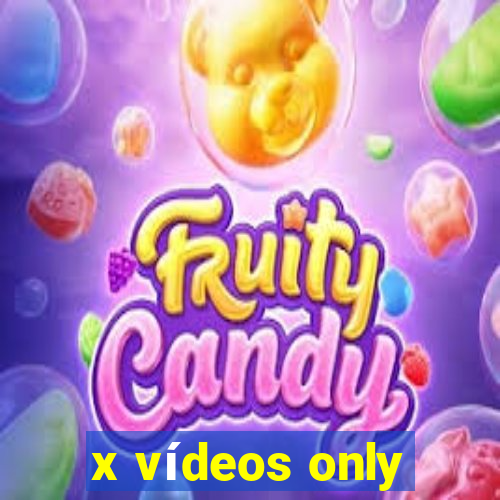 x vídeos only