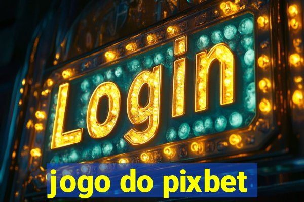 jogo do pixbet