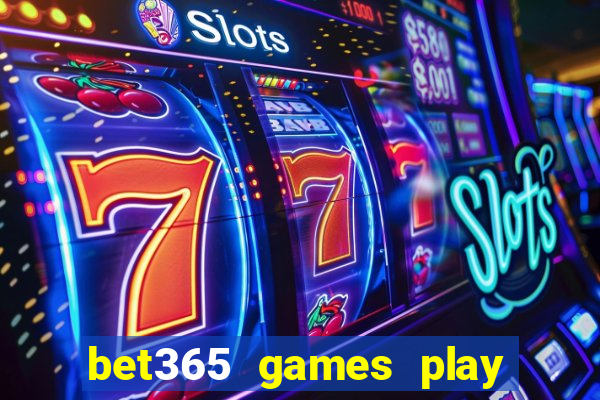 bet365 games play casino slots