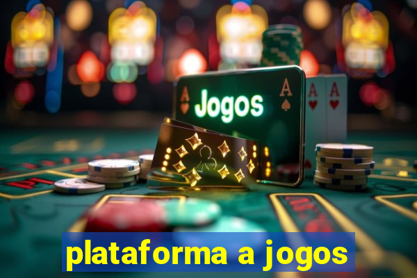 plataforma a jogos