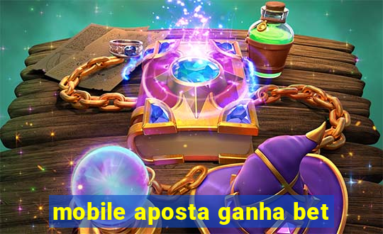 mobile aposta ganha bet