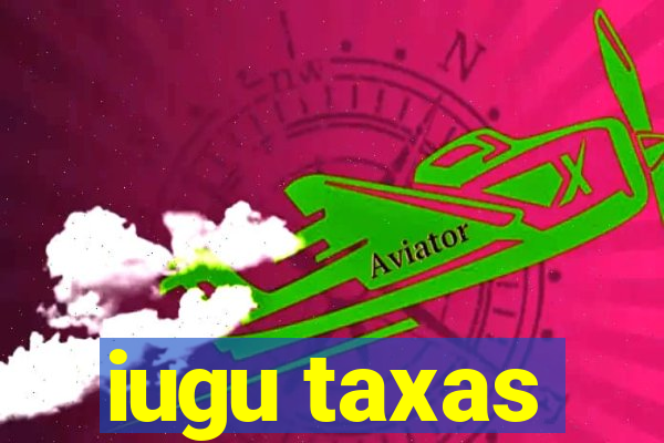 iugu taxas