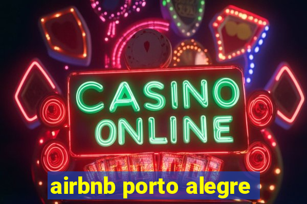 airbnb porto alegre