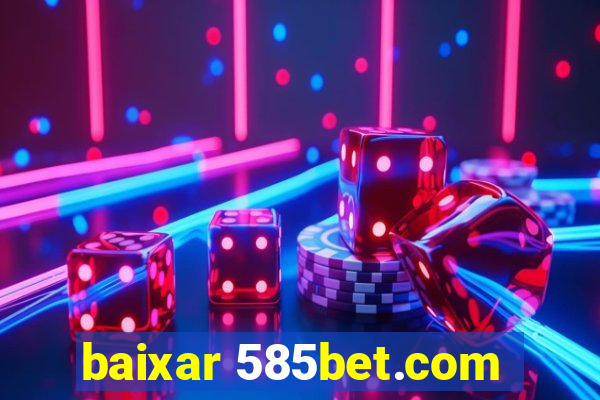 baixar 585bet.com