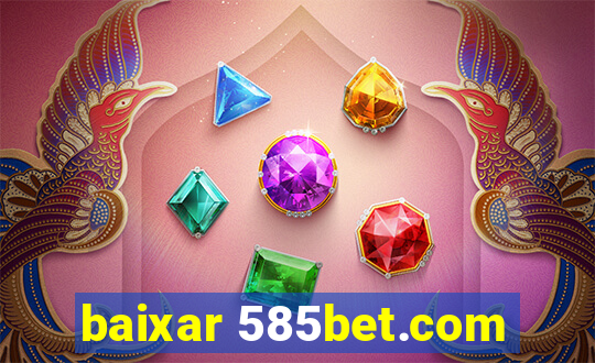 baixar 585bet.com