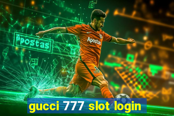 gucci 777 slot login