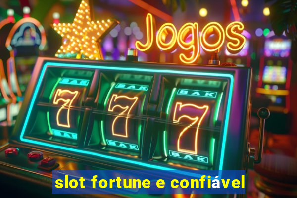 slot fortune e confiável