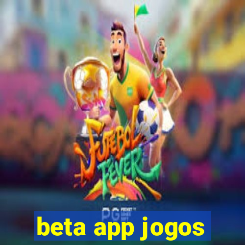 beta app jogos