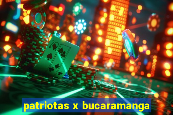 patriotas x bucaramanga