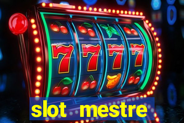 slot  mestre