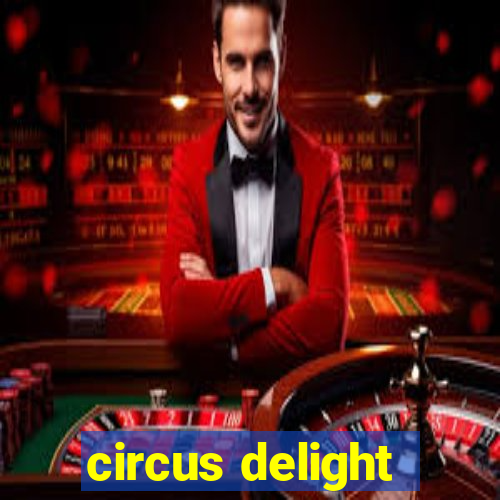 circus delight