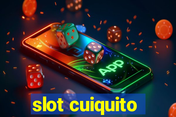 slot cuiquito