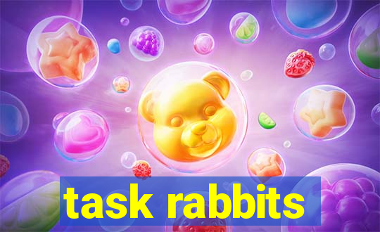 task rabbits