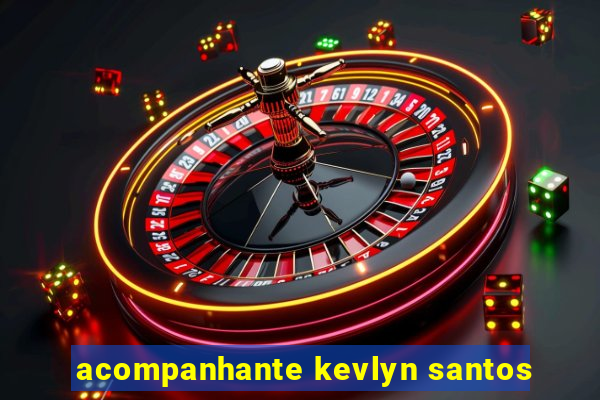 acompanhante kevlyn santos