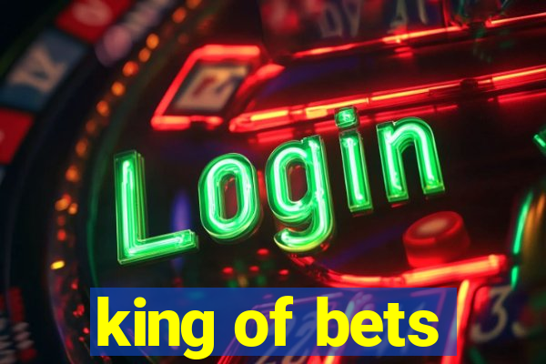 king of bets