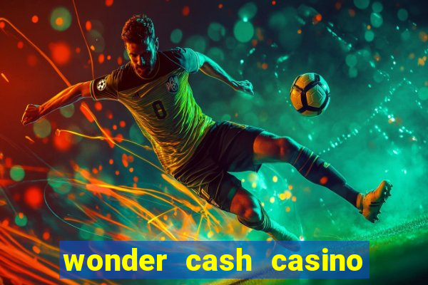 wonder cash casino vegas slots