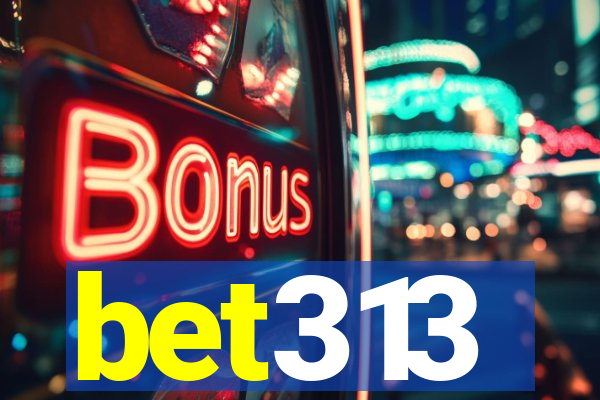 bet313