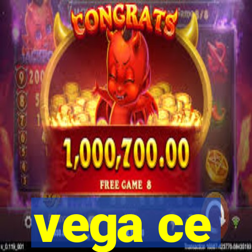 vega ce