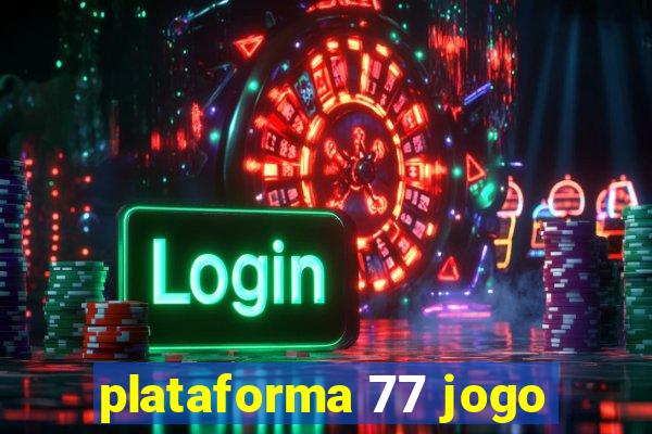 plataforma 77 jogo