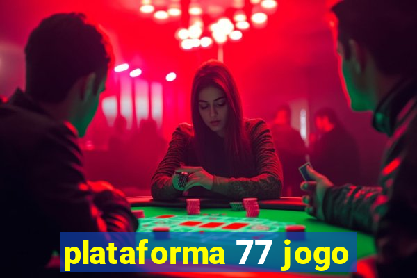 plataforma 77 jogo