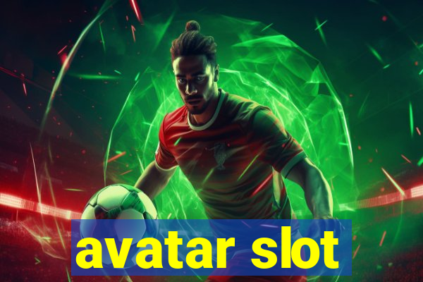 avatar slot