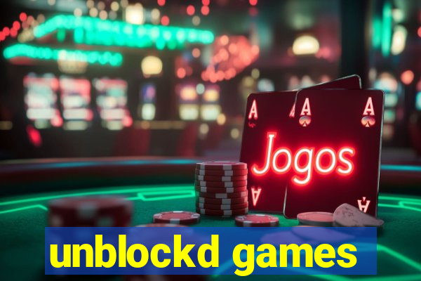 unblockd games